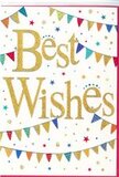 This Best Wishes card seems to hold a little burst of celebration on its clean white surface, the sort of gentle festivity that suits both big milestones and quiet personal achievements around Norbiton. In the centre, the greeting is written in confident, looping golden script, with a slightly raised texture that catches the light, sending out a warm metallic shimmer much like evening sun along the paths near Kingston Road Recreation Ground. The gold lettering feels luxurious without being overdone, providing a focal point that radiates kindness and optimism. Curving above and below the words, rows of colourful bunting stretch in soft arcs, their tiny triangular flags rendered in vibrant shades of blue, red, green, yellow, and pink. Some flags have playful patterns-dots, fine lines, or little geometric shapes-that make the bunting feel lively and individual, like decorations carefully chosen for a birthday tea in a Norbiton back garden. All around, delicate stars and small, round confetti dots are scattered lightly, as though suspended in a moment of laughter and applause, giving the design an airy sense of motion. The contrast between the pure white background and the bright colours keeps the card feeling fresh, modern, and uplifting rather than cluttered. The overall impression is warmly celebratory, ideal for sending congratulations on a promotion, wishing luck before a move, or simply acknowledging good news. It's a design that would sit beautifully beside a vase of fresh flowers delivered locally, echoing the same spirit of thoughtfulness and shared joy that runs through the Norbiton community.